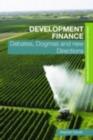 Development Finance : Debates, Dogmas and New Directions - eBook