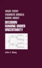 What Every Engineer Should Know About Decision Making Under Uncertainty - eBook