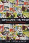 Being Against the World : Rebellion and Constitution - eBook