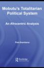 Mobutu's Totalitarian Political System : An Afrocentric Analysis - eBook