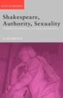 Shakespeare, Authority, Sexuality : Unfinished Business in Cultural Materialism - eBook