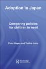 Adoption in Japan : Comparing Policies for Children in Need - eBook