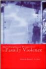 Multidisciplinary Perspectives on Family Violence - eBook