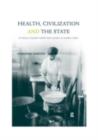 Health, Civilization and the State : A History of Public Health from Ancient to Modern Times - eBook