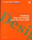 Coordinating Design and Technology Across the Primary School - eBook