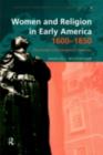 Women in Early American Religion 1600-1850 : The Puritan and Evangelical Traditions - eBook