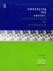 Embodying the Social : Constructions of Difference - eBook