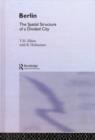 Berlin : The Spatial Structure of a Divided City - eBook