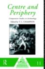 Centre and Periphery : Comparative Studies in Archaeology - eBook