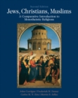 Jews, Christians, Muslims : A Comparative Introduction to Monotheistic Religions - Book