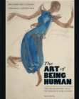 The Art of Being Human : The Humanities as a Technique for Living Plus MyHumanitiesKit -- Access Card Package - Book
