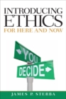Introducing Ethics : For Here and Now - Book