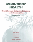 Mind/Body Health : The Effects of Attitudes, Emotions and Relationships - Book