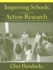 Improving Schools Through Action Research : A Comprehensive Guide for Educators - Book