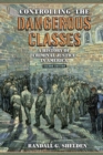 Controlling the Dangerous Classes : A History of Criminal Justice in America - Book