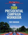 The 2008 Presidential Campaign Workbook - Book