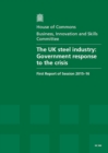 The UK steel industry : Government response to the crisis, first report of session 2015-16, report, together with formal minutes relating to the report - Book