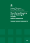 Unauthorised Tapping into or Hacking of Mobile Communications : Thirteenth Report of Session 2010-12 - Book