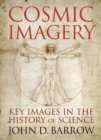 Cosmic Imagery : Key Images in the History of Science - Book