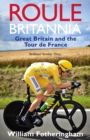 Roule Britannia : Great Britain and the Tour de France - Book