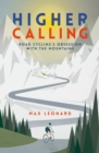 Higher Calling : Road Cycling’s Obsession with the Mountains - Book