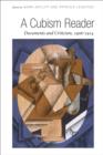 A Cubism Reader : Documents and Criticism, 1906-1914 - Book