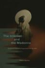 The Internet and the Madonna : Religious Visionary Experience on the Web - Book