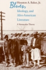 Blues, Ideology, and Afro-American Literature : A Vernacular Theory - Book
