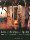 Louise Bourgeois' Spider : The Architecture of Art-Writing - Book