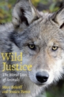 Wild Justice : The Moral Lives of Animals - Book