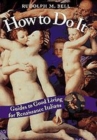 How to Do It : Guides to Good Living for Renaissance Italians - Book