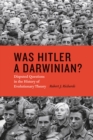 Was Hitler a Darwinian? : Disputed Questions in the History of Evolutionary Theory - Book