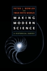 Making Modern Science : A Historical Survey - Book