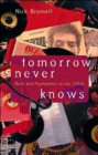 Tomorrow Never Knows : Rock and Psychedelics in the 1960s - Book