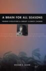 A Brain for All Seasons : Human Evolution and Abrupt Climate Change - Book
