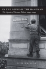 In the House of the Hangman : The Agonies of German Defeat, 1943-1949 - Book