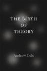 The Birth of Theory - Book