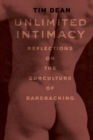 Unlimited Intimacy : Reflections on the Subculture of Barebacking - Book