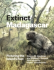 Extinct Madagascar : Picturing the Island's Past - Book