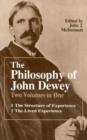 The Philosophy of John Dewey : Volume 1. The Structure of Experience.  Volume 2: The Lived Experience - Book
