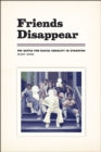 Friends Disappear : The Battle for Racial Equality in Evanston - Book