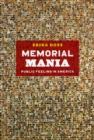 Memorial Mania : Public Feeling in America - Book