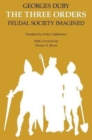 The Three Orders : Feudal Society Imagined - Book