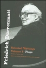 Friedrich Durrenmatt : Selected Writings, Volume I, Plays - Book