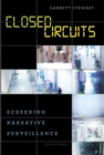 Closed Circuits : Screening Narrative Surveillance - Book