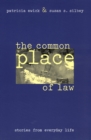 The Common Place of Law : Stories from Everyday Life - Book