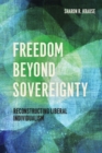 Freedom Beyond Sovereignty : Reconstructing Liberal Individualism - Book
