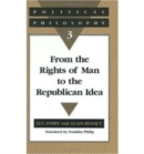 Political Philosophy : From the Rights of Man to the Republican Idea v. 3 - Book