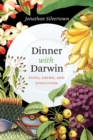 Dinner with Darwin : Food, Drink, and Evolution - Book