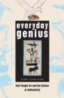 Everyday Genius : Self-Taught Art and the Culture of Authenticity - Book